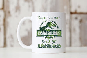 Picture of our All White 11oz Coffee Mug with Graphic Don't Mess with Dadasuarus  on front of mug. Great for Jurassic Park fans!