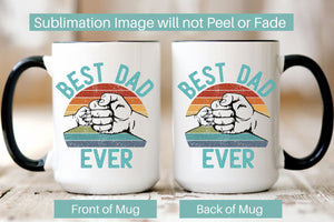 Picture of our 15 oz. Black handle mugs, front and back showing graphic on both sides. Front and Back Image is Retro and Distressed Best Dad Ever. Sublimation Image will not Peel or Fade.  