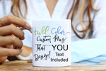 Load image into Gallery viewer, Picture of Custom All White Coffee Mug that you design! Shown, 11oz.
