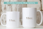Load image into Gallery viewer, Picture of all white mug sizes 11 oz and 15 oz.

